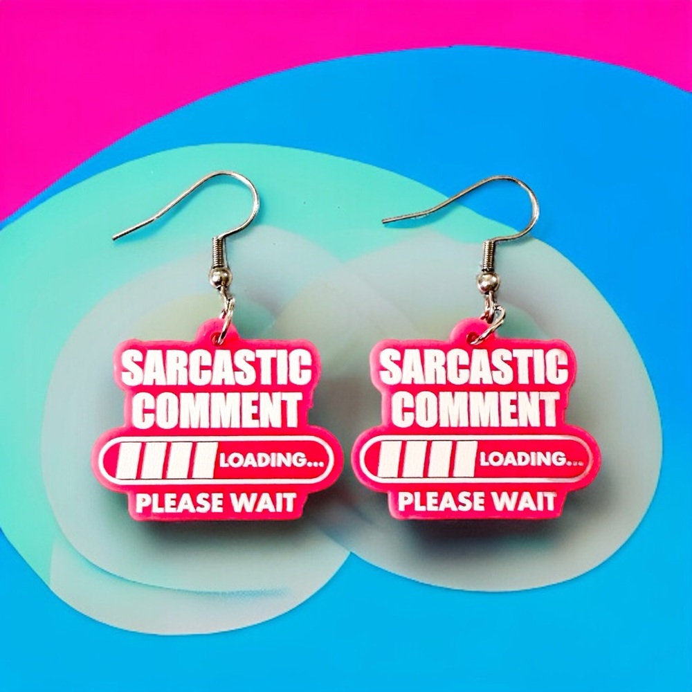 Sarcastic Comment Loading Earrings